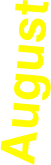 August